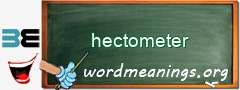 WordMeaning blackboard for hectometer